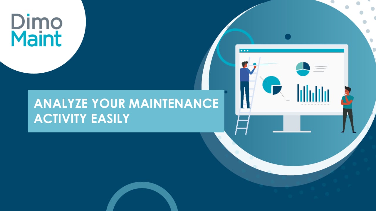 Analyze your maintenance activity easily with DimoMaint MX